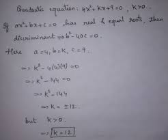Find the value of k for the quadratic equation 4x 2 + kx + 9 = 0 such that  it - Maths - Quadratic Equations - 17008695 | Meritnation.com