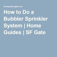 How To Do A Bubbler Sprinkler System Sprinklers