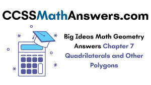 Rhombi & squares hw # 4. Big Ideas Math Geometry Answers Chapter 7 Quadrilaterals And Other Polygons Ccss Math Answers