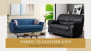 fabric vs leather sofa pros and cons