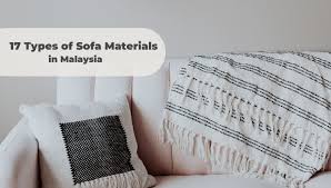 17 types of sofa materials in msia