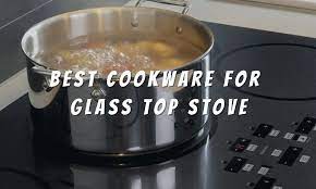 15 best cookware for glass top stove of