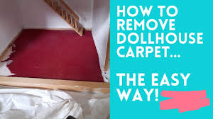 how to remove dollhouse carpet diy