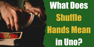what does shuffle hands mean in uno
