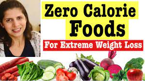 zero calorie foods for quick weight
