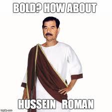 Ladies and gentlemen, we got him. the footage, nearly 15 years to the day, is now part of the internet's newest meme. Saddam Hussein Memes Gifs Imgflip