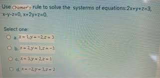 Solved Use Cramer S Rule To Solve The