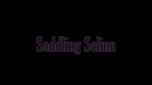 Saddling selina