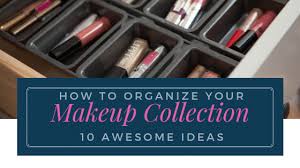 10 awesome makeup organization ideas