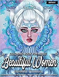 Get your love one to see your artwork. Beautiful Women Coloring Book For Adult Fantasy Coloring Books For Adults Relaxation Featuring Beautiful Women Coloring Book For Adult Contains Amazing Coloring Stress Relieving Design Amazon De Victoria Damita Fremdsprachige Bucher