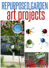 Repurposed Garden Art Projects