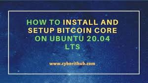 setup bitcoin core on ubuntu 20 04 lts
