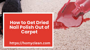 get dried nail polish out of carpet