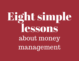 What I Know To Be True Eight Simple Lessons About Money Management