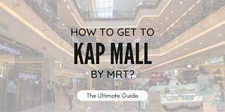 how to get to kap mall by mrt