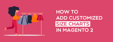 How To Add Customized Size Charts In Magento 2 Mageplaza