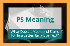 ps mean and stand for in a letter