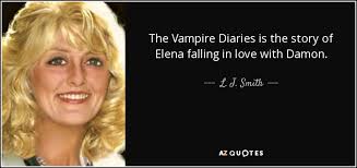 Best vampire diaries quotes selected by thousands of our users! Top 25 Quotes By L J Smith A Z Quotes