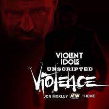 Unscripted Violence (Jon Moxley Theme ...