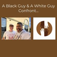 A Black Guy & A White Guy Confront