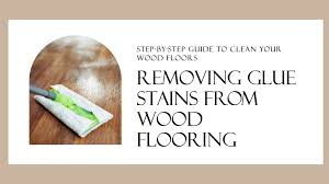 removing glue stains from wood flooring