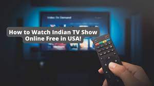 How To Watch Indian TV Shows Online Free In USA