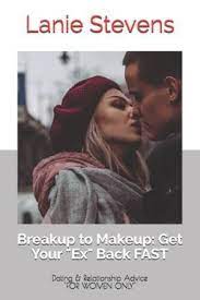 breakup to makeup getting your ex back