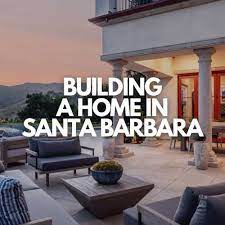 How To Build A House In Santa Barbara