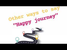 diffe ways to say happy journey