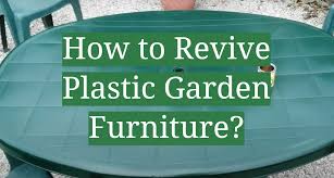 how to revive plastic garden furniture
