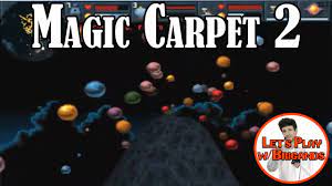 let s play magic carpet 2 you