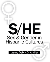 Amazon.com: SHe: Sex & Gender in Hispanic Cultures: 9781845198909:  Andrist, Debra D.: Books