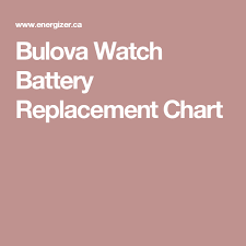 Bulova Watch Battery Replacement Chart Bulova Watches