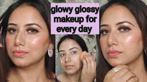 glowy glossy makeup look for everyday