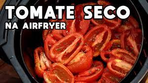 como fazer tomate seco na airfryer tv