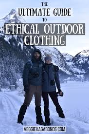 a guide to ethical outdoor clothing and