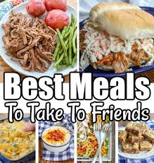 best meals to take to friends