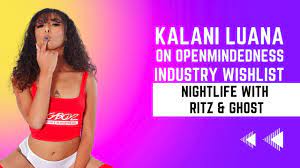 Kalani Luana Speaks On How Open Minded She is  Who In The Industry She  Wants To Work With  NLWR&G - YouTube