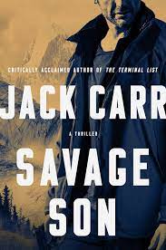 He is the author of the terminal list, true bel.view morejack carr is a new york times bestselling author and former navy seal. Savage Son Terminal List 3 By Jack Carr