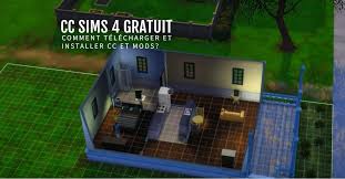 mods et cc sims 4 gratuit comment