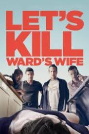 Rimani sempre aggiornato con il nuovo indirizzo: Let S Kill Ward S Wife Streaming Ita Altadefinizione Filmstreamingaltadefinizione Info