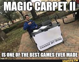 magic carpet ii memes best collection