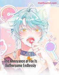 The Annoyance of Fox Is Bothersome Endlessly - ManhuaHot