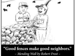 good fences make good neighbors