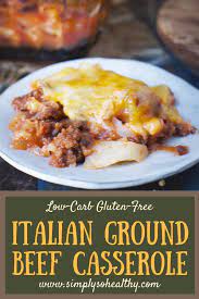 Great recipes for diabetics or just for weight loss! This Keto Friendly Italian Ground Beef Casserole Recipe Makes A Meal Even The Kids Will Love I Ground Beef Casserole Beef Casserole Beef Casserole Recipes