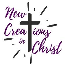 About Us – New Creations in Christ Church