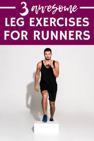 3 amazing leg exercises for runners