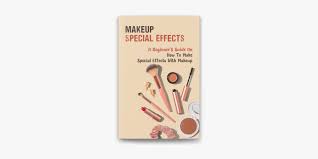 makeup special effects a beginner s