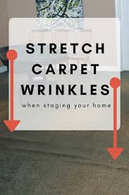 stretch carpet wrinkles if you are