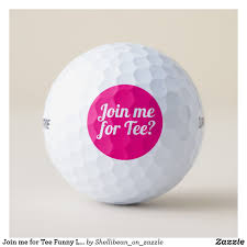 A list of 36 famous and funny quotes about golf from tiger woods and others. Join Me For Tee Funny Ladies Golf Humor Typography Golf Balls Zazzle Com Golf Humor Ladies Golf Golf Ball
